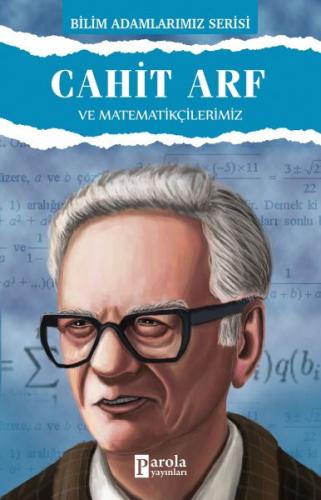 Cahit Arf ve Matematikçilerimiz - Ali Kuzu - Parola Yayınları