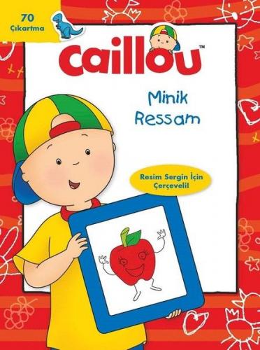 Caillou Minik Ressam - Kolektif - Doğan Egmont Yayıncılık