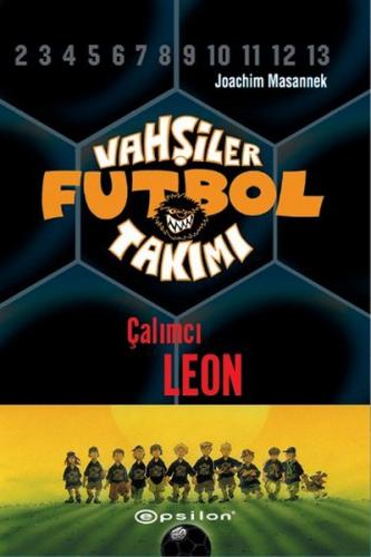 Vahşiler Futbol Takımı - 1 : Çalımcı Leon - Joachim Masannek - Epsilon