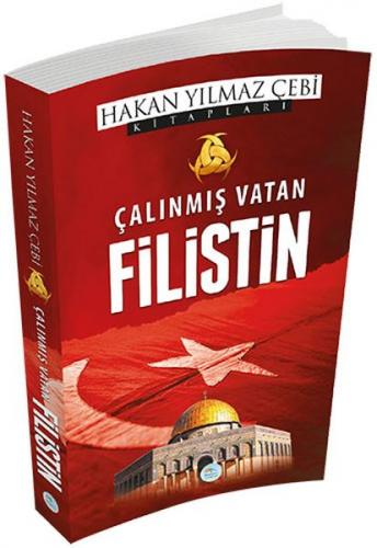 Çalınmış Vatan Filistin - Hakan Yılmaz Çebi - Maviçatı Yayınları