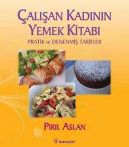 Çalışan Kadının Yemek Kitabı - Pırıl Aslan - İnkılap Kitabevi