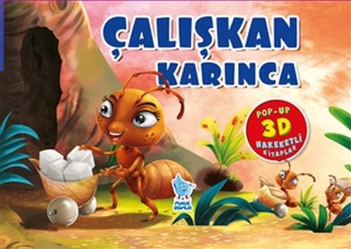 Çalışkan Karınca (Pop-Up 3D Hareketli Kitaplar) - Kolektif - Minik Dam