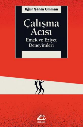 Çalışma Acısı - Uğur Şahin Umman - İletişim Yayınları