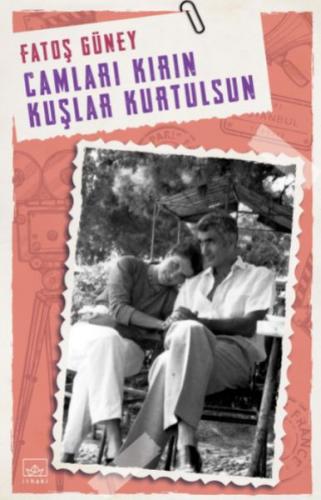 Camları Kırın Kuşlar Kurtulsun - Fatoş Güney - İthaki Yayınları