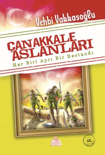 Çanakkale Aslanları - Vehbi Vakkasoğlu - Nesil Çocuk Yayınları