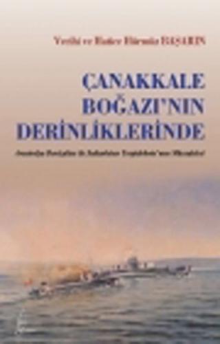 Çanakkale Boğazı'nın Derinliklerinde - Hatice Hürmüz Başarın - Galata 