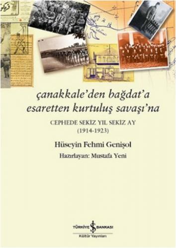 Çanakkale'den Bağdat'a Esaretten Kurtuluş Savaşı'na - Hüseyin Fehmi Ge