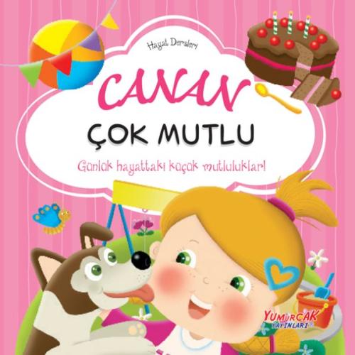 Canan Çok Mutlu– Hayat Dersleri Dizisi - Kolektif - Yumurcak Yayınları