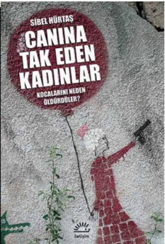 Canına Tak Eden Kadınlar - Kocalarını Neden Öldürdüler? - Sibel Hürtaş