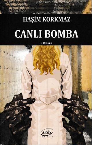 Canlı Bomba - Haşim Korkmaz - Apsis Kitap