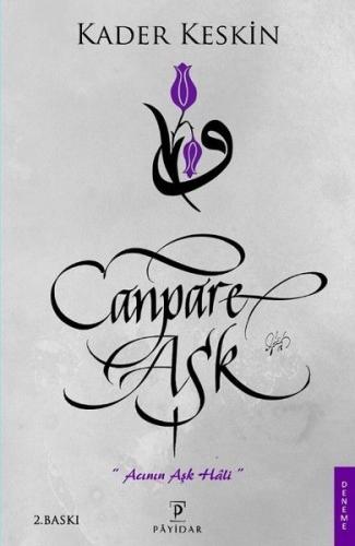 Canpare Aşk - Kader Keskin - Payidar Yayınevi