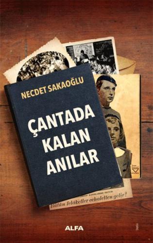 Çantada Kalan Anılar - Necdet Sakaoğlu - Alfa Yayınları