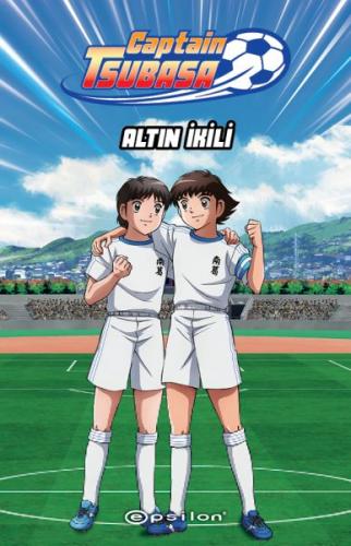 Captain Tsubasa - Altın İkili (Ciltli) - Ersin Kamburoğlu - Epsilon Ya