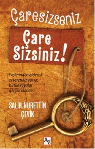 Çaresizseniz Çare Sizsiniz! - Salih Nurettin Çevik - Az Kitap