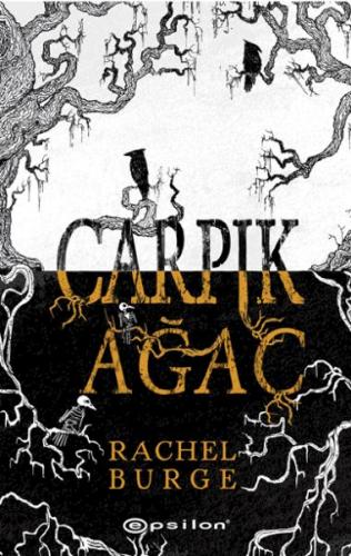 Çarpık Ağaç - Rachel Burge - Epsilon Yayınları