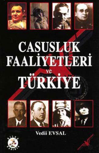 Casusluk Faaliyetleri ve Türkiye - Vedii Evsal - Bilge Karınca Yayınla