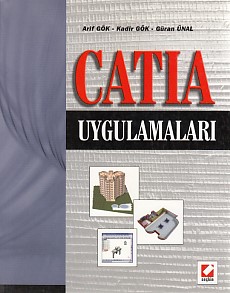 CATIA Uygulamaları - Güran Ünal - Seçkin Yayıncılık