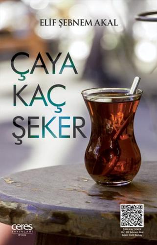 Çaya Kaç Şeker - Elif Şebnem Akal - Ceres Yayınları