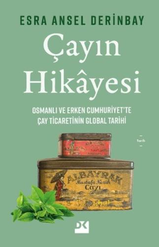 Çayın Hikayesi - Esra Ansel Derinbay - Doğan Kitap