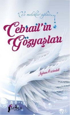 Cebrail'in Gözyaşları - Ayhan Özcimbit - Mola Kitap