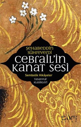 Cebrail'in Kanat Sesi - Şehadettin Sühreverdi - Sufi Kitap