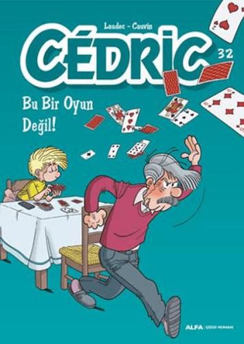 Cedric 32 - Bu Bir Oyun Değil - Kolektif - Alfa Yayınları