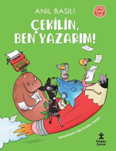 Çekilin, Ben Yazarım! - Anıl Basılı - Doğan Çocuk