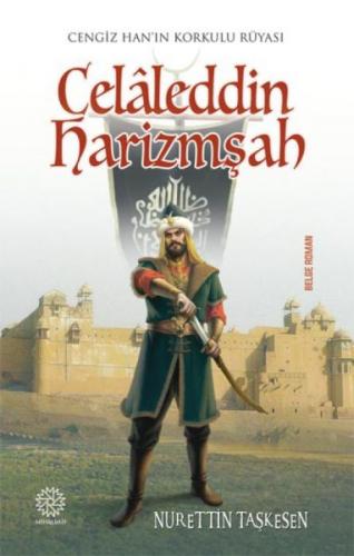 Celaleddin Harizmşah - Nurettin Taşkesen - Mihrabad Yayınları