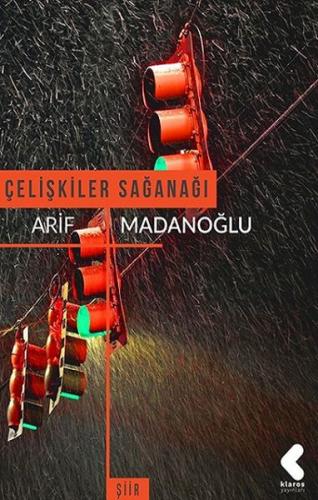 Çelişkiler Sağanağı - Arif Madanoğlu - Klaros Yayınları