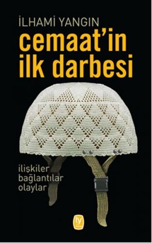 Cemaat'in İlk Darbesi - İlhami Yangın - Tekin Yayınevi