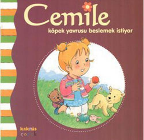 Cemile Köpek Yavrusu Beslemek İstiyor - Aline de Petingy - Kaknüs Yayı