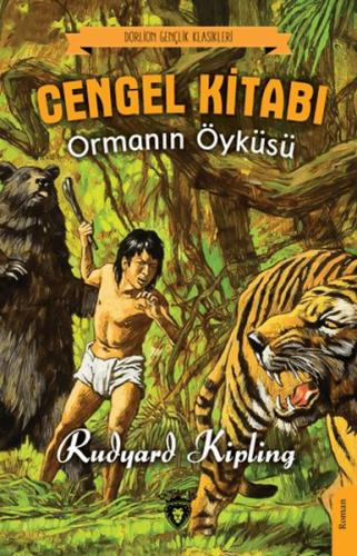 Cengel Kitabı Ormanın Öyküsü - Rudyard Kipling - Dorlion Yayınları