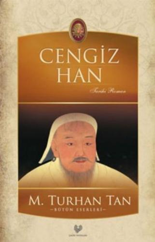 Cengiz Han - M. Turhan Tan - Çağrı Yayınları