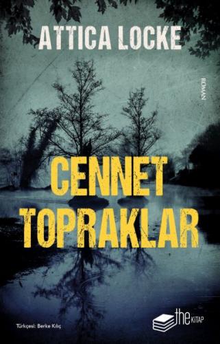 Cennet Topraklar - Attica Locke - The Kitap