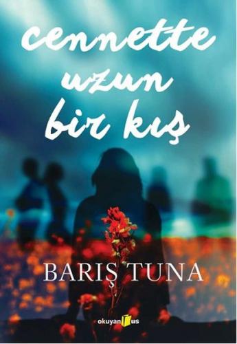 Cennette Uzun Bir Kış - Barış Tuna - Okuyan Us Yayınları