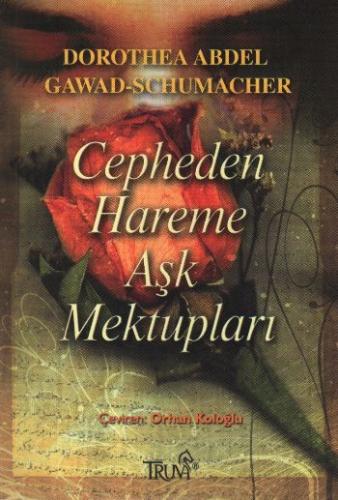 Cepheden Hareme Aşk Mektupları - Dorothea Abdel Gawad-Schumacher - Tru