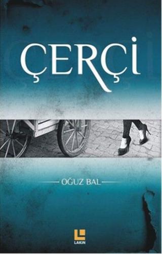 Çerçi - Oğuz Bal - Lakin Yayınları