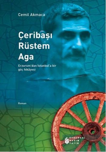 Çeribaşı Rüstem Aga - Cemil Akmaca - Evrensel Basım Yayın