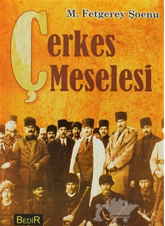 Çerkes Meselesi - M. Fetgerey Şoenu - Bedir Yayınları