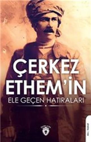 Çerkez Ethem'in Ele Geçen Hatıraları - Şirin Gürkan - Dorlion Yayınevi