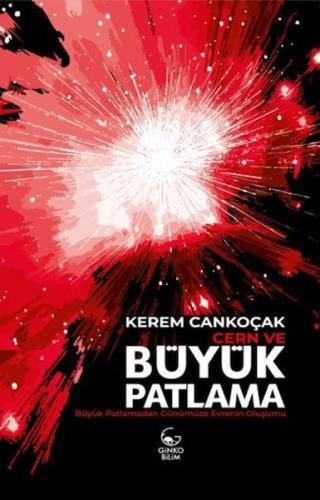 Cern Ve Büyük Patlama - Kerem Cankoçak - Ginko