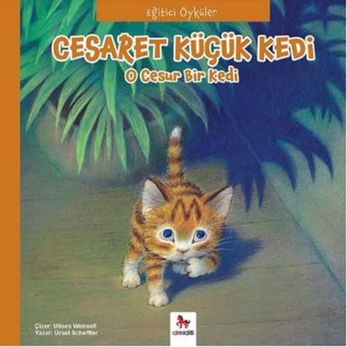 Eğitici Öyküler - Cesaret Küçük Kedi - Paloma Wensell - Almidilli