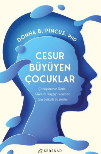 Cesur Büyüyen Çocuklar - Donna B. Pincus - Serenad Yayınevi