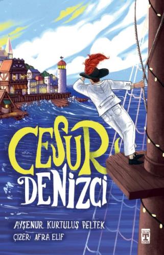 Cesur Denizci - Ayşenur Kurtuluş Peltek - İlk Genç Timaş