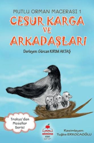 Cesur Karga ve Arkadaşları Mutlu Orman - Gürcan Kırım Aktaş - Almina K