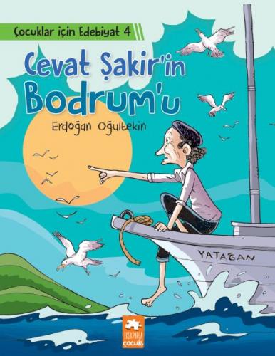 Cevat Şakir'in Bodrum'u - Çocuklar İçin Edebiyat 4 - Erdoğan Oğultekin