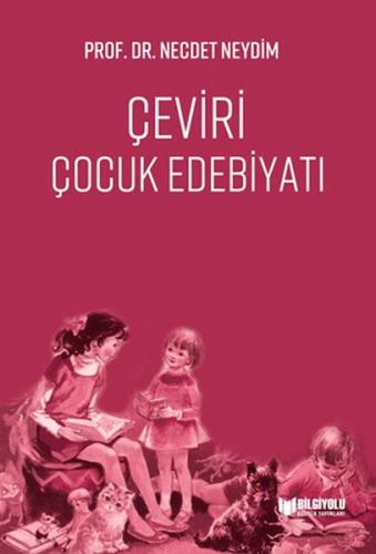 Çeviri Çocuk Edebiyatı - Necdet Neydim - Bilgiyolu Kültür Yayınları