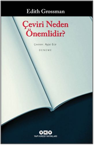 Çeviri Neden Önemlidir? - Edith Grossman - Yapı Kredi Yayınları