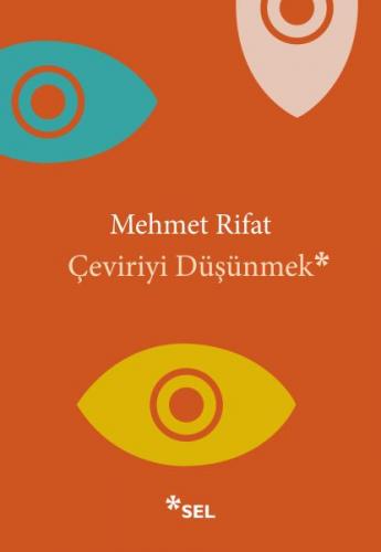 Çeviriyi Düşünmek - Mehmet Rifat - Sel Yayıncılık