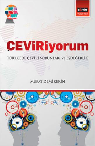 Çeviriyorum - Türkçede Çeviri Soruları ve Eşdeğerlik - Murat Demirekin